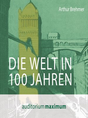 cover image of Die Welt in 100 Jahren (Ungekürzt)